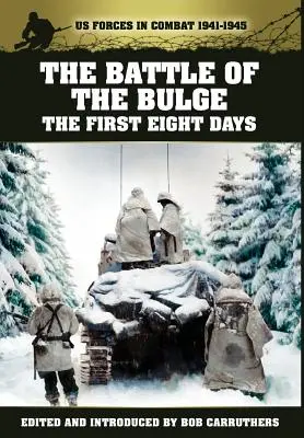 La bataille des Ardennes - Les huit premiers jours - The Battle of the Bulge - The First Eight Days