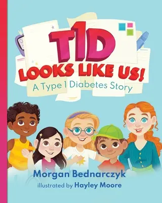 T1D Looks Like Us : Une histoire de diabète de type 1 - T1D Looks Like Us: A Type 1 Diabetes Story