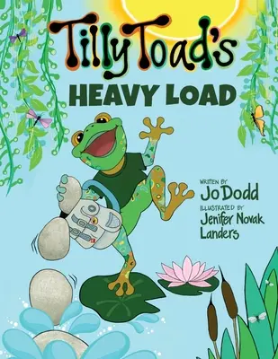 Le lourd fardeau de Tilly Toad - Tilly Toad's Heavy Load