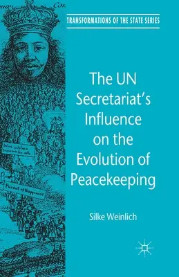 L'influence du Secrétariat de l'ONU sur l'évolution du maintien de la paix - The Un Secretariat's Influence on the Evolution of Peacekeeping
