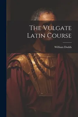 Le cours de latin de la Vulgate - The Vulgate Latin Course