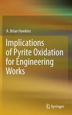 Implications de l'oxydation de la pyrite pour les travaux d'ingénierie - Implications of Pyrite Oxidation for Engineering Works