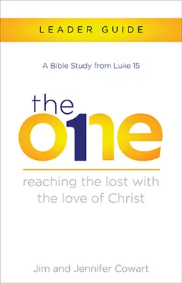 The One Leader Guide : Atteindre les perdus avec l'amour du Christ - The One Leader Guide: Reaching the Lost with the Love of Christ