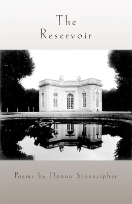 Le réservoir : Poèmes - The Reservoir: Poems