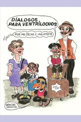 Dialogues pour les ventriloques : 16 dialogues humoristiques et éducatifs - Dialogos para ventrilocuos: 16 dialogos humoristicos y con contenido educativo