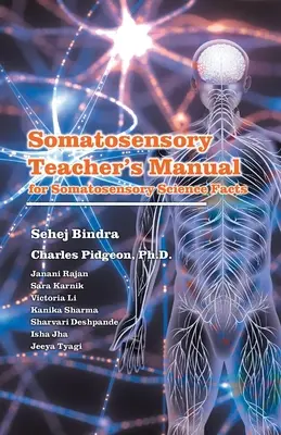 Somatosensory Teachers Manual : for Somatosensory Science Facts (en anglais) - Somatosensory Teachers Manual: for Somatosensory Science Facts