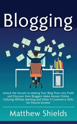 Blogging : Découvrez les secrets pour rentabiliser vos articles de blog et comment les blogueurs gagnent de l'argent en ligne grâce à Affilia. - Blogging: Unlock the Secrets to Making Your Blog Posts into Profit and Discover How Bloggers Make Money Online Utilizing Affilia