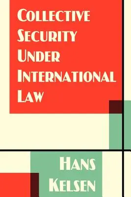 La sécurité collective en droit international - Collective Security Under International Law