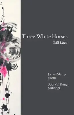 Trois chevaux blancs : Natures mortes - Three White Horses: Still Lifes