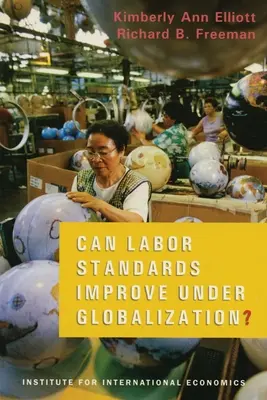 Les normes de travail peuvent-elles s'améliorer dans le cadre de la mondialisation ? - Can Labor Standards Improve Under Globalization?