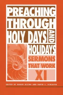 Prêcher pendant les jours saints et les vacances : Sermons qui marchent Série XI - Preaching Through Holy Days and Holidays: Sermons That Work Series XI