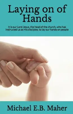 Imposition des mains : C'est notre Seigneur Jésus, chef de l'Église, qui nous a demandé, en tant que ses disciples, d'imposer les mains aux gens. - Laying on of Hands: It is our Lord Jesus, the head of the church, who has instructed us as His disciples, to lay our hands on people.