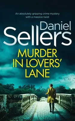 MURDER IN LOVERS' LANE un mystère policier absolument captivant avec un énorme rebondissement - MURDER IN LOVERS' LANE an absolutely gripping crime mystery with a massive twist