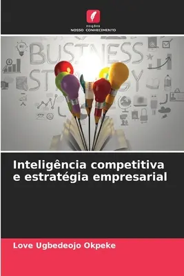 Intelligence compétitive et stratégie d'entreprise - Inteligncia competitiva e estratgia empresarial