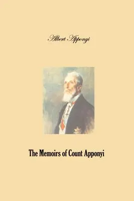 Les mémoires du comte Apponyi - The Memoirs of Count Apponyi