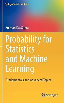 Probabilité pour les statistiques et l'apprentissage automatique : Fondamentaux et sujets avancés - Probability for Statistics and Machine Learning: Fundamentals and Advanced Topics