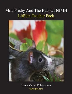 Litplan Teacher Pack : Mme Frisby et les rats du NIMH - Litplan Teacher Pack: Mrs. Frisby and the Rats of NIMH