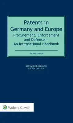 Les brevets en Allemagne et en Europe : Procurement, Enforcement and Defense - An International Handbook (en anglais) - Patents in Germany and Europe: Procurement, Enforcement and Defense - An International Handbook