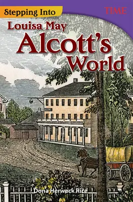 Entrer dans le monde de Louisa May Alcott - Stepping Into Louisa May Alcott's World