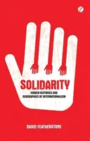Solidarité : Histoires cachées et géographies de l'internationalisme - Solidarity: Hidden Histories and Geographies of Internationalism