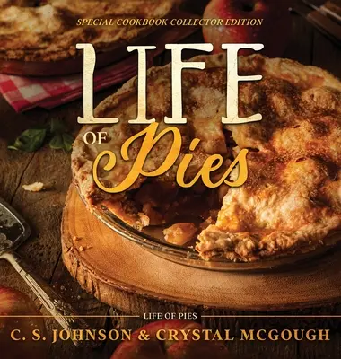 La vie des tartes : Édition spéciale collector du livre de cuisine : Le livre de cuisine officiel : A - Life of Pies: Special Cookbook Collector Edition: The Official Cookbook: A