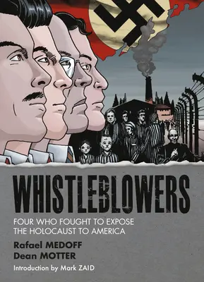 Les dénonciateurs : Quatre personnes qui se sont battues pour révéler l'Holocauste à l'Amérique - Whistleblowers: Four Who Fought to Expose the Holocaust to America