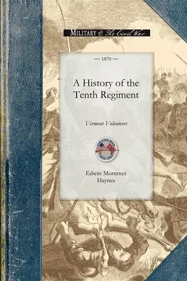 Histoire du dixième régiment - A History of the Tenth Regiment