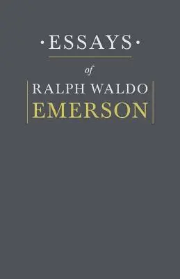 Essais de Ralph Waldo Emerson - Essays By Ralph Waldo Emerson