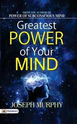 Le plus grand pouvoir de votre esprit - Greatest Power of Your Mind