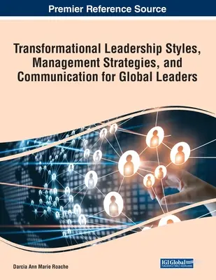 Styles de leadership transformationnel, stratégies de gestion et communication pour les leaders mondiaux - Transformational Leadership Styles, Management Strategies, and Communication for Global Leaders