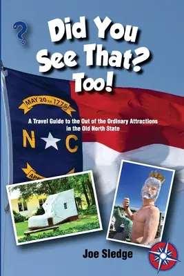 Vous avez vu ça ? Too ! Un autre guide GPS des attractions hors du commun de l'État du Vieux Nord - Did You See That? Too!: Another GPS Guide to the Out of the Ordinary Attractions in the Old North State