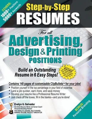 RÉSUMÉS ÉTAPES pour tous les postes liés à la publicité, au design et à l'impression : Créez un CV exceptionnel en 6 étapes faciles ! - STEP-BY-STEP RESUMES for all Advertising, Design & Printing Positions: Build an Outstanding Resume in 6 Easy Steps!