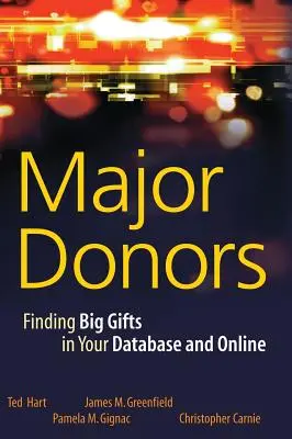 Grands donateurs : Trouver des donateurs importants dans votre base de données et en ligne - Major Donors: Finding Big Gifts in Your Database and Online