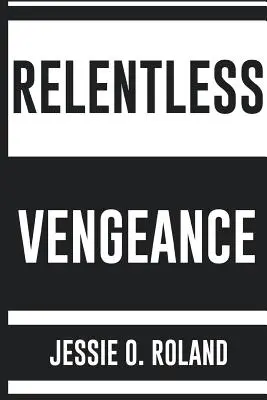 Vengeance implacable - Relentless Vengeance