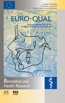 EURO-QUAL - Vers un système de qualité pour les professionnels européens de l'orthodontie - EURO-QUAL - Towards a quality system for European Orthodontic Professionals