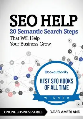 SEO Help : 20 étapes de recherche sémantique qui aideront votre entreprise à se développer - SEO Help: 20 Semantic Search Steps that Will Help Your Business Grow