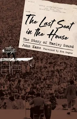 Dernière place dans la maison : L'histoire de Hanley Sound - Last Seat in the House: The Story of Hanley Sound