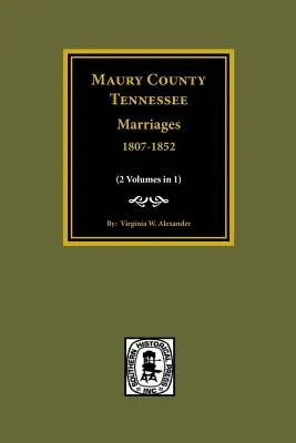 Comté de Maury, Tennessee Mariages, 1807-1852 - Maury County, Tennessee Marriages, 1807-1852