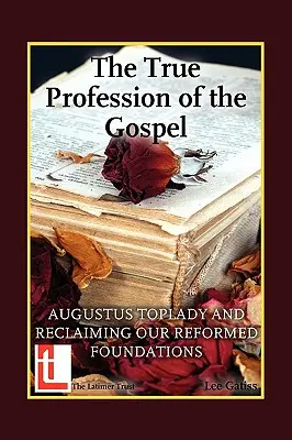 La véritable profession de l'Évangile - The True Profession of the Gospel