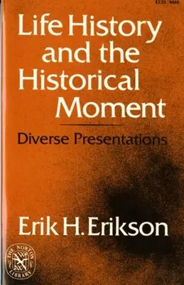 L'histoire de la vie et le moment historique : Diverses présentations - Life History and the Historical Moment: Diverse Presentations
