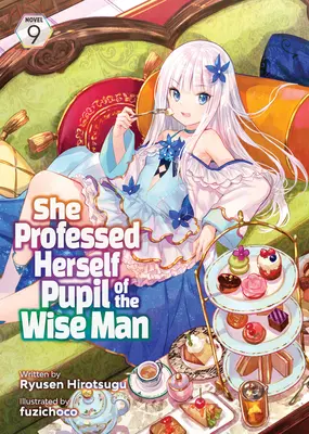 Elle s'est déclarée élève du Sage (Light Novel) Vol. 9 - She Professed Herself Pupil of the Wise Man (Light Novel) Vol. 9