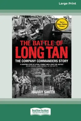 La bataille de Long Tan : L'histoire des commandants de compagnie [16pt Large Print Edition] - The Battle of Long Tan: The Company Commanders Story [16pt Large Print Edition]