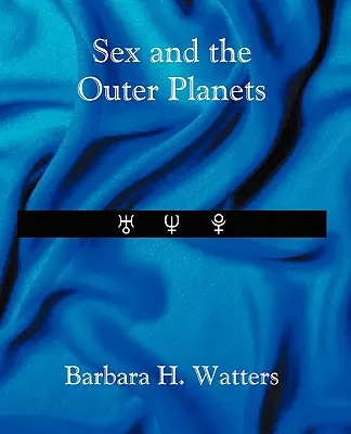 Le sexe et les planètes extérieures - Sex and the Outer Planets