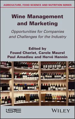 Gestion et commercialisation du vin Opportunités pour les entreprises et défis pour l'industrie - Wine Management and Marketing Opportunities for Companies and Challenges for the Industry