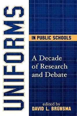 Les uniformes dans les écoles publiques : Une décennie de recherche et de débat - Uniforms in Public Schools: A Decade of Research and Debate