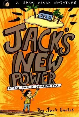 Le nouveau pouvoir de Jack : Histoires d'une année caribéenne - Jack's New Power: Stories from a Caribbean Year