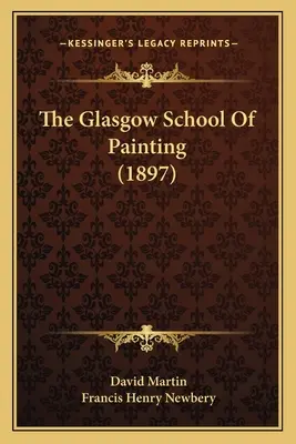 L'école de peinture de Glasgow (1897) - The Glasgow School Of Painting (1897)