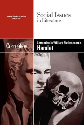 La corruption dans Hamlet de William Shakespeare - Corruption in William Shakespeare's Hamlet
