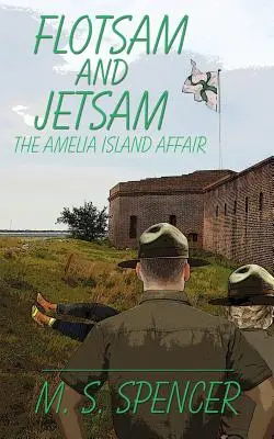 Flotsam and Jetsam : l'affaire de l'île Amelia - Flotsam and Jetsam: the Amelia Island Affair