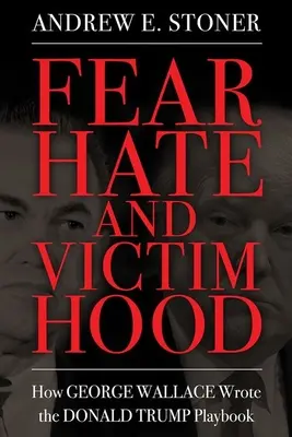 Peur, haine et victimisation : comment George Wallace a écrit le manuel de Donald Trump - Fear, Hate, and Victimhood: How George Wallace Wrote the Donald Trump Playbook